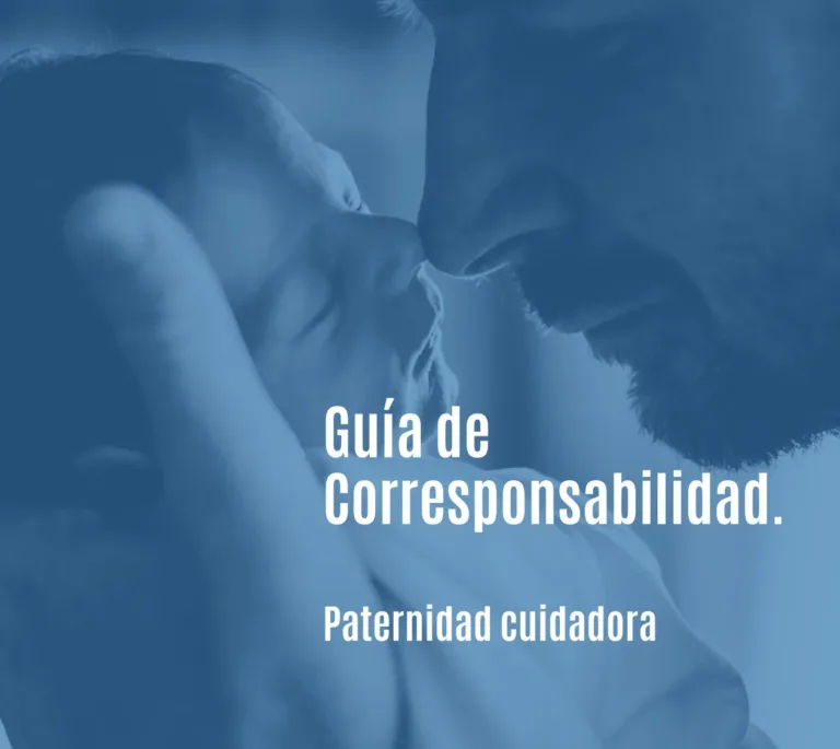 Guía de corresponsabilidad. Paternidad cuidadora