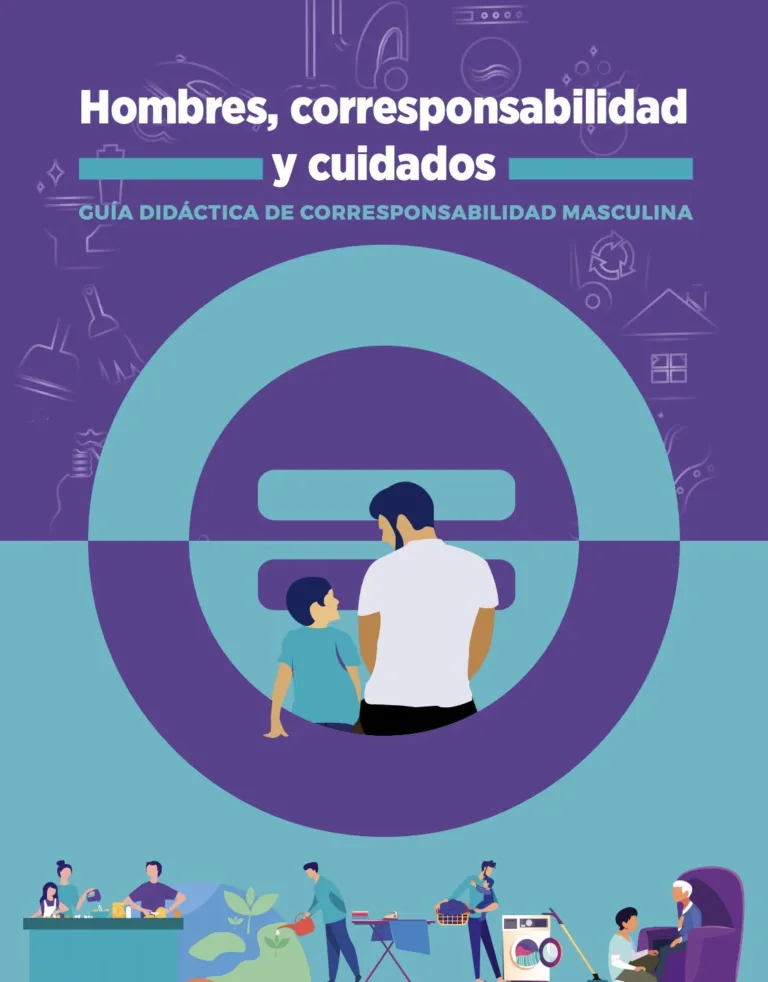 Hombres, corresponsabilidad y cuidados. Guía didáctica de corresponsabilidad masculina